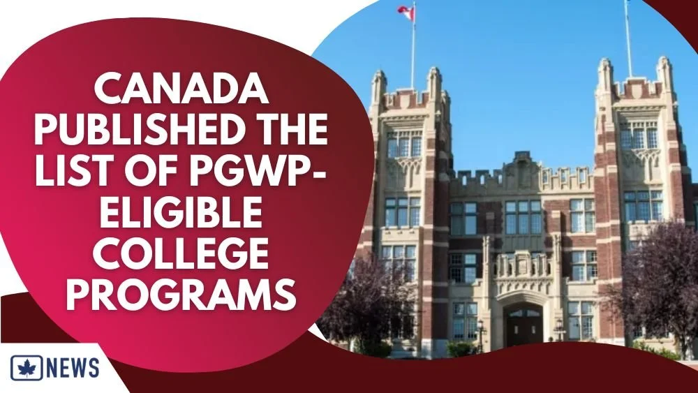 CANADA PUBLISHED THE LIST OF PGWPELIGIBLE COLLEGE PROGRAMS — Global