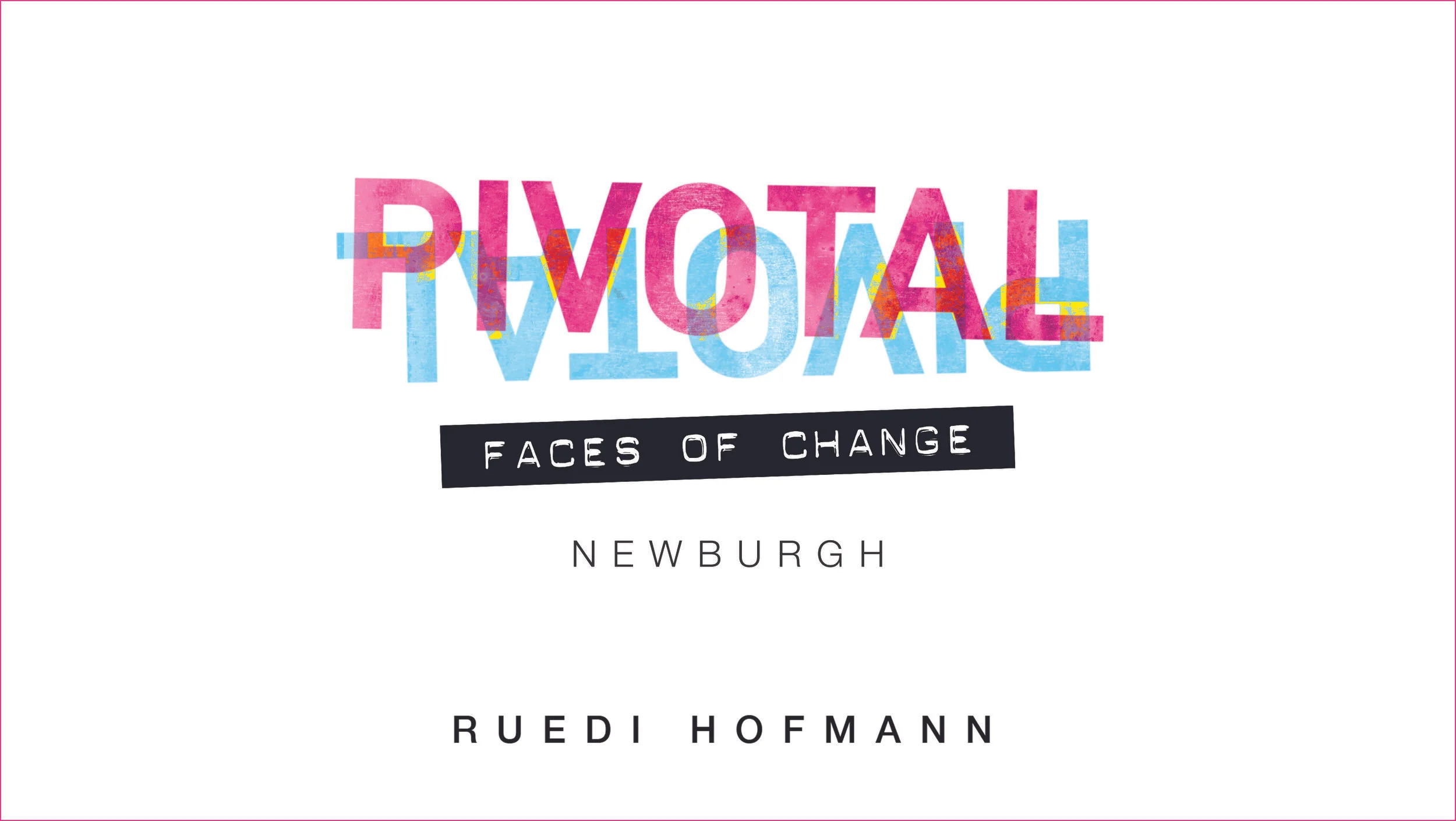 PIVOTAL: FACES OF CHANGE / FILM