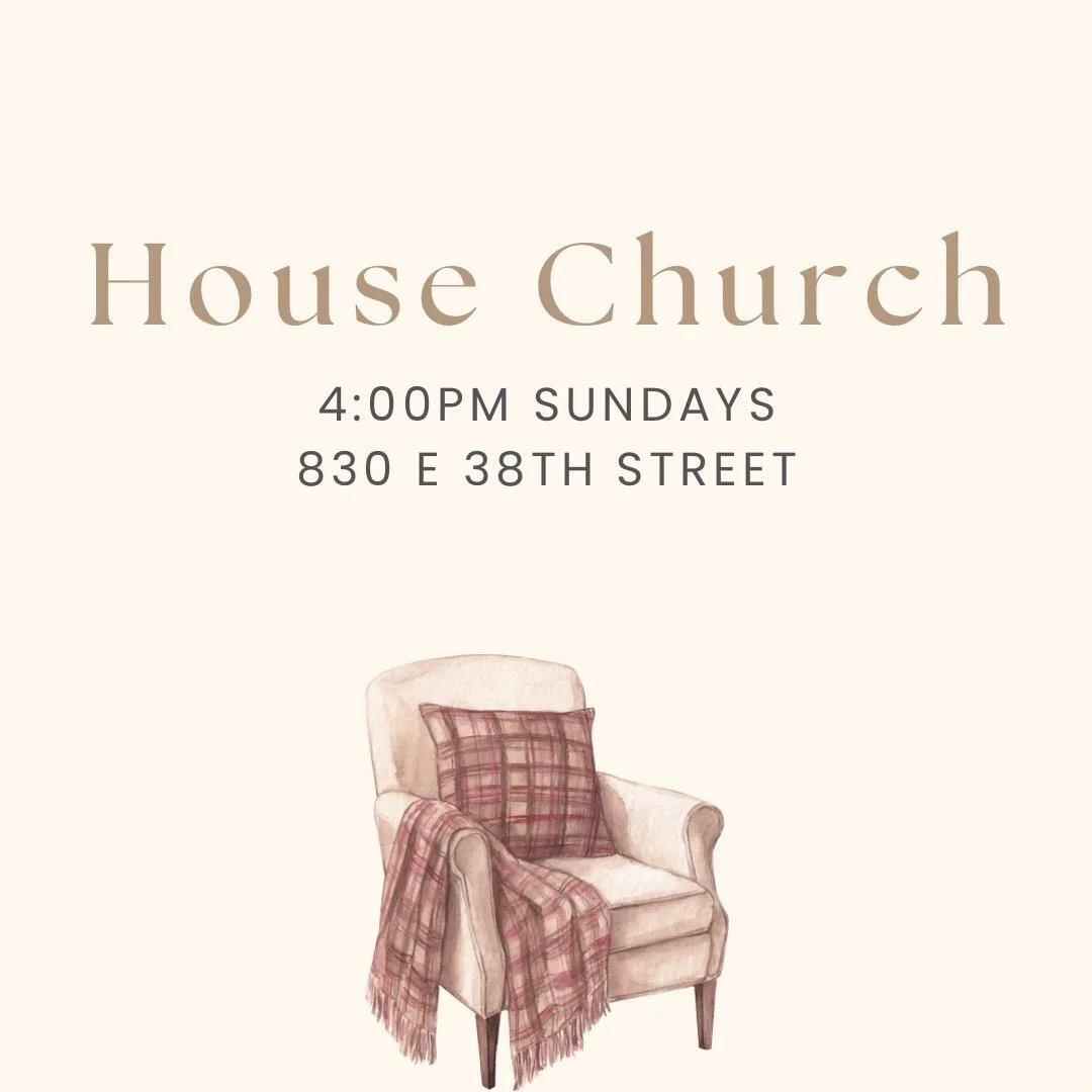 Tonight at 4pm we have our house church gathering and then at 5:45 we have our community dinner and games.