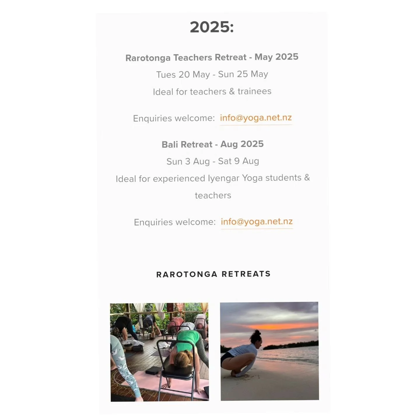 International Yoga Retreats with Suzi Carson 
2025
Rarotonga:&nbsp;Teachers 6 day&nbsp;Retreat&nbsp;20-25 May
Yoga Sukha - Matavera

Bali:&nbsp;Student/Teachers 7 day&nbsp;retreat&nbsp;3-9 August
Santra Putra Guesthouse&nbsp;&amp; Studio - Penestanan