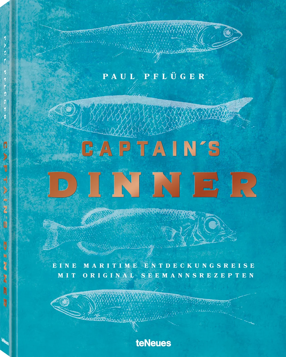 © Captain's Dinner - Eine maritime Entdeckungsreise mit original Seemannsrezepten - Paul Pflüger, erschienen bei teNeues, € 35, www.teneues.com