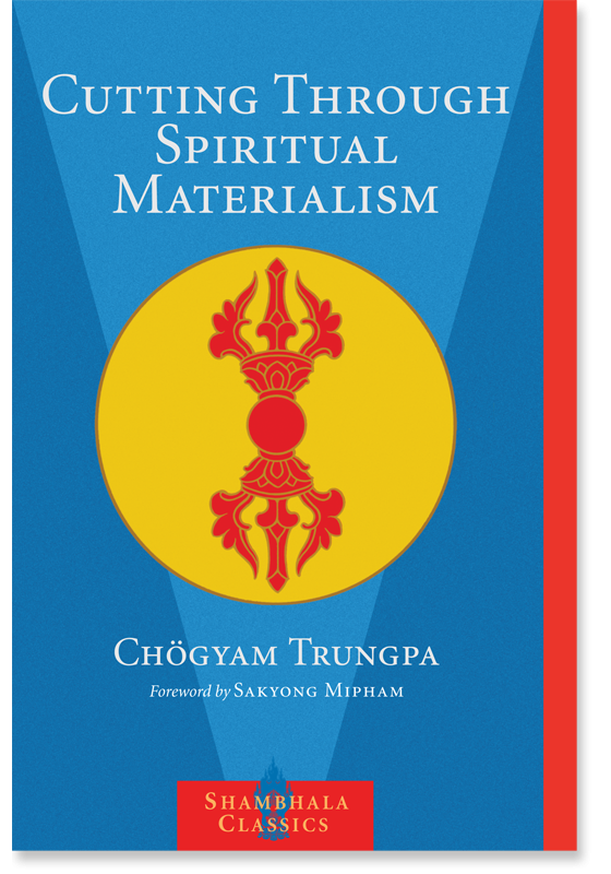 Cutting Through Spiritual Materialism