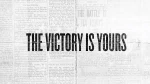 Victory is  yours