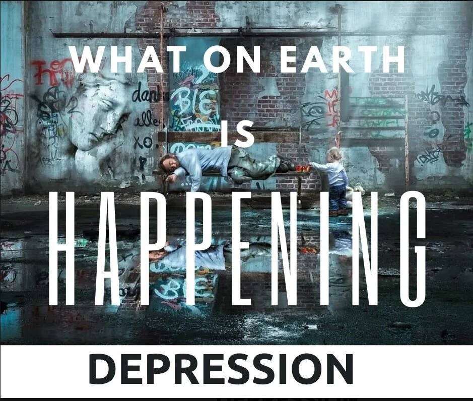 What on Earth is happening- Depression