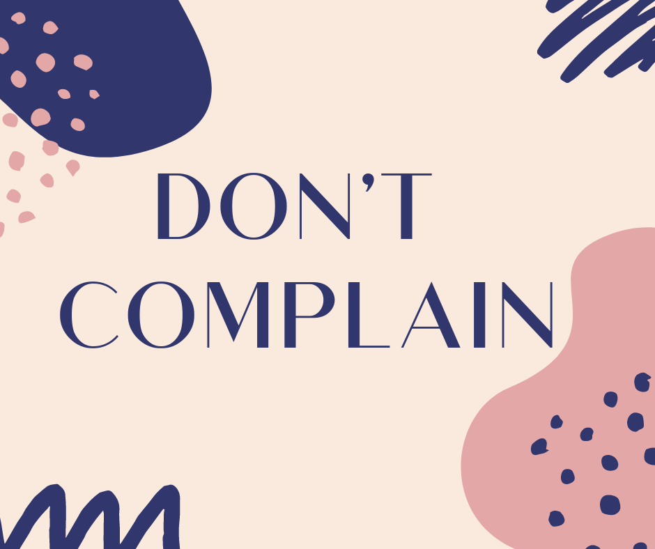 Don't complain
