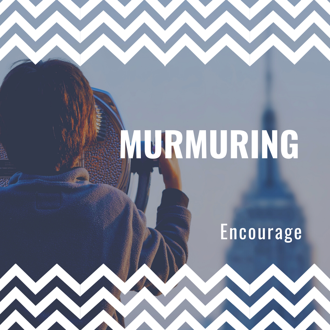 Murmuring and complaining  