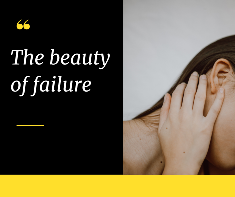Beauty of faliure
