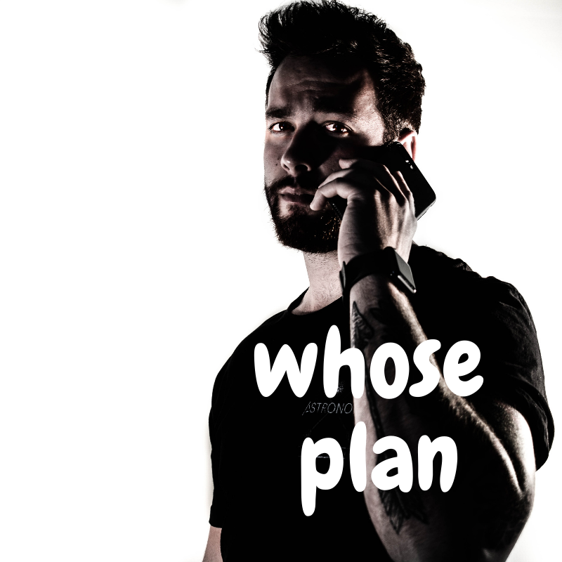 Whose Plan