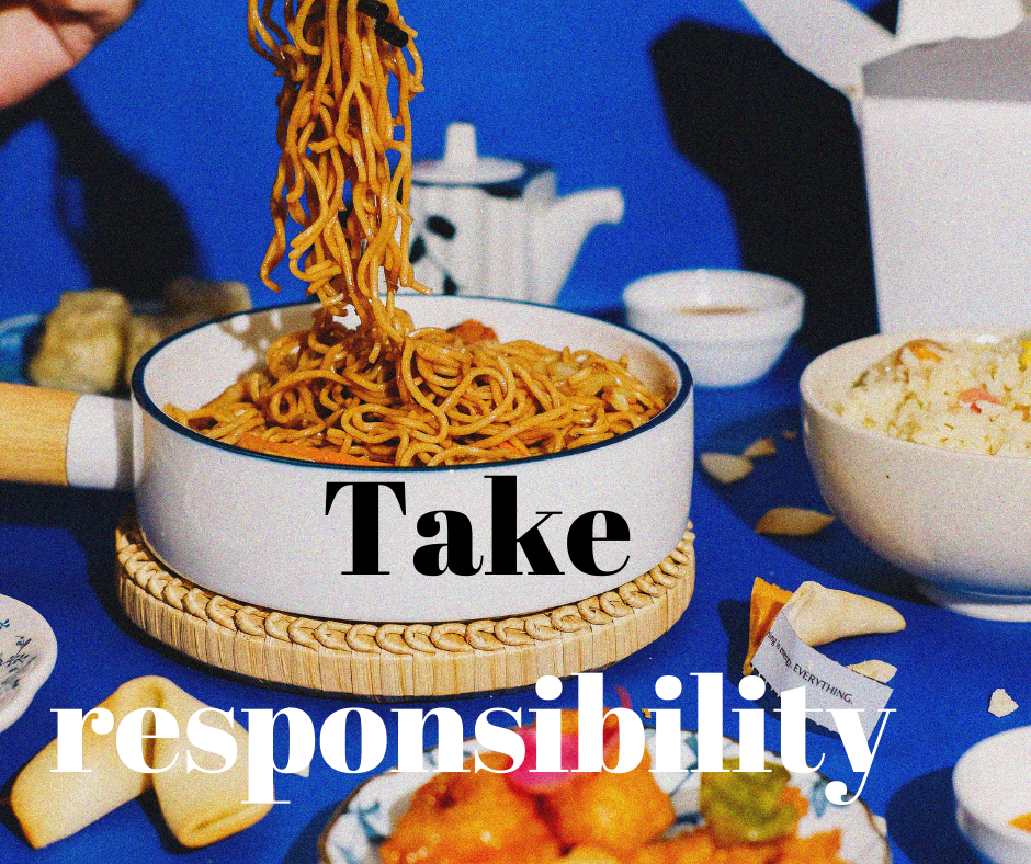 Take responsibility