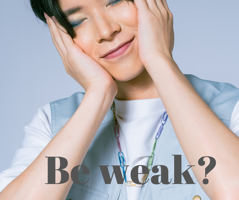 Be weak?
