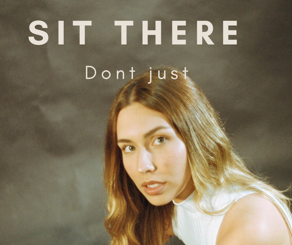 Don’t just sit there
