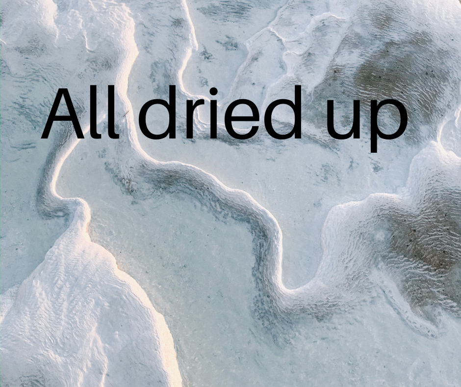 All dried up?