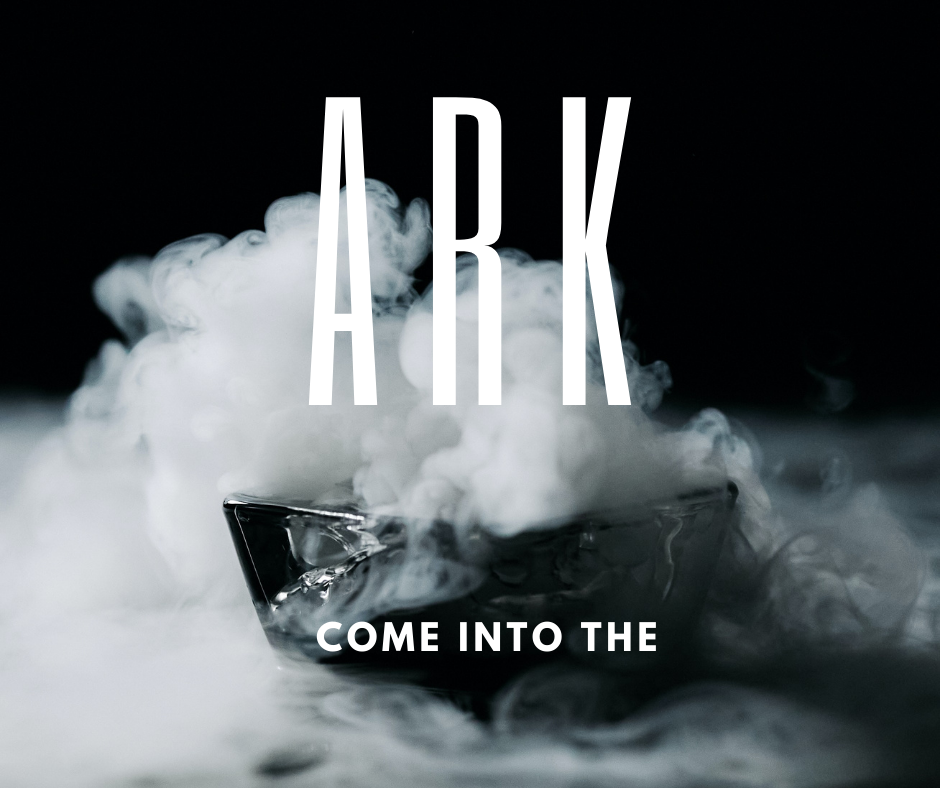 Come into the Ark
