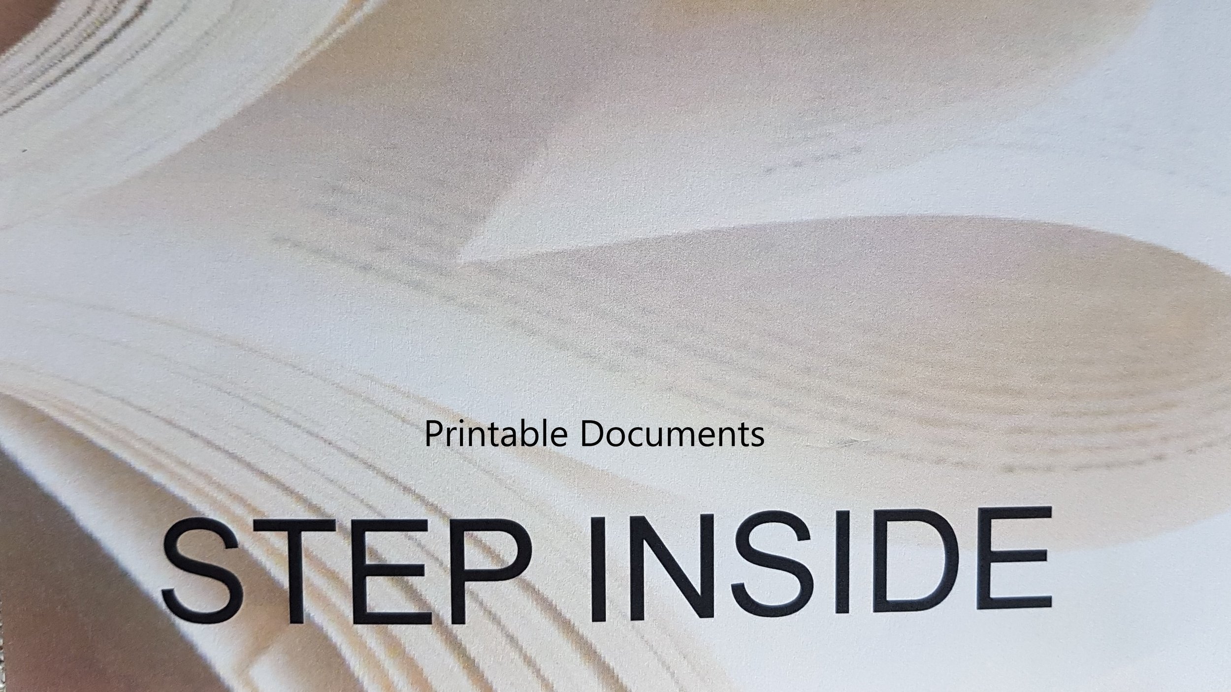 STEP INSIDE - PRINTABLE DOCUMENTS