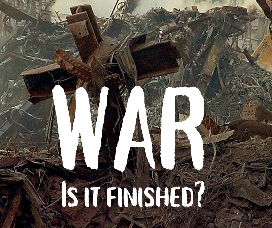 War.  Is it finished?