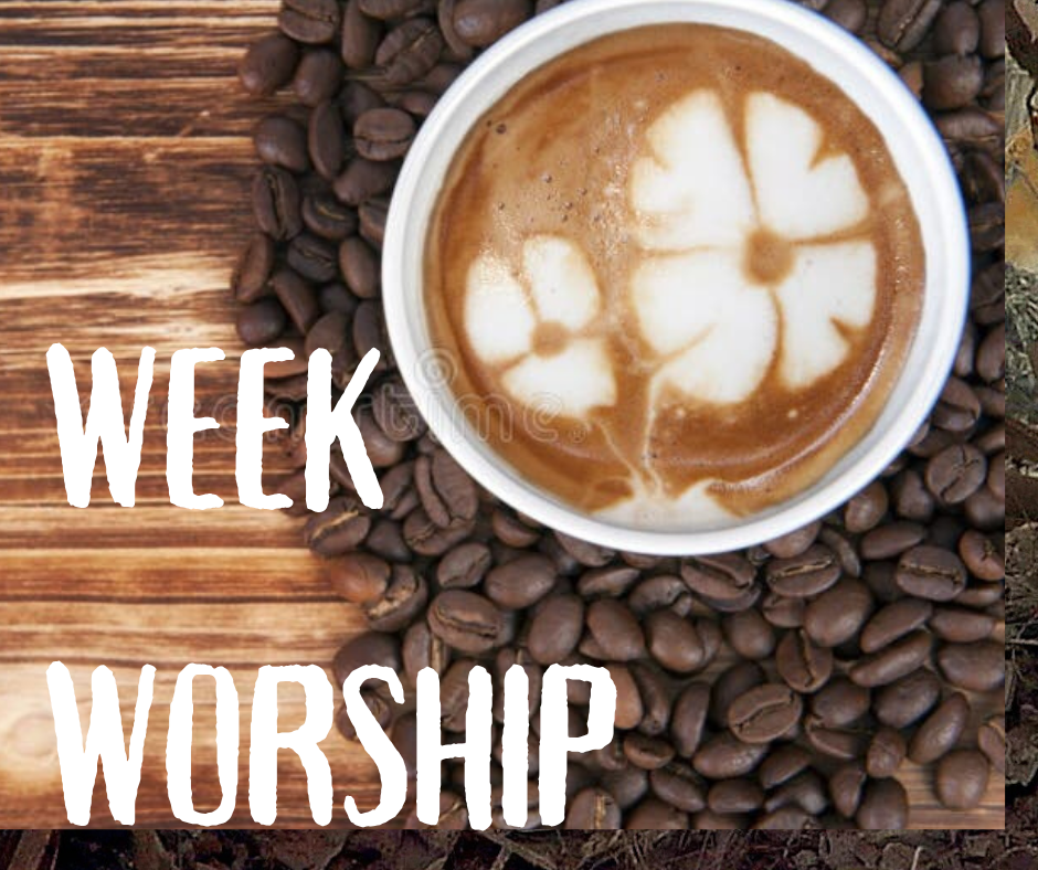 WEEK WORSHIP