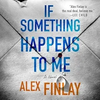 If Something Happens to Me by Author Alex Finlay - Co-Narrated by Paul Dateh