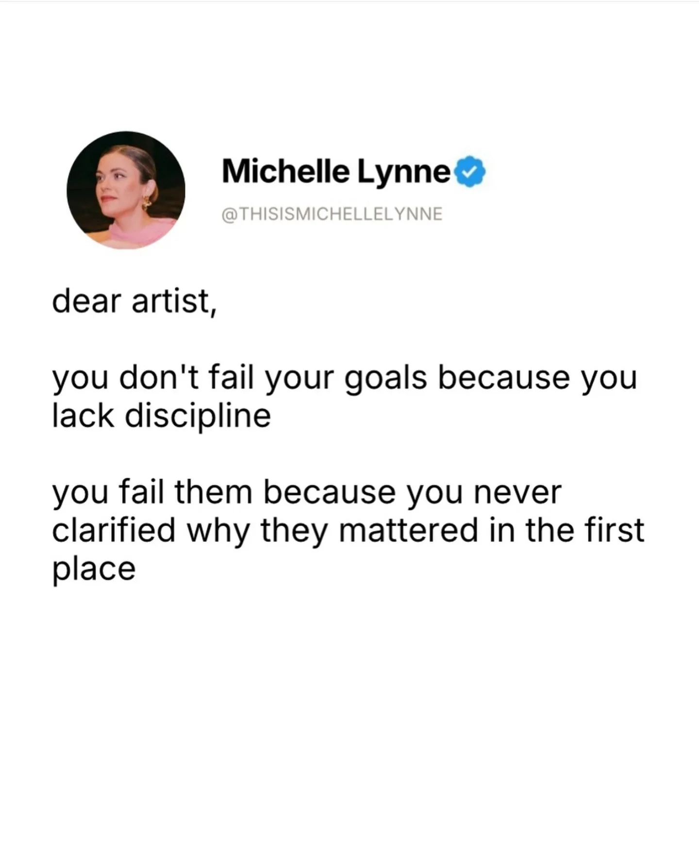 Follow @thisismichellelynne for more inspirational content 🤍

You don&rsquo;t fail your goals because you lack discipline.
You fail them because you never clarified why they mattered in the first place.

For a long time, I thought the answer was to 