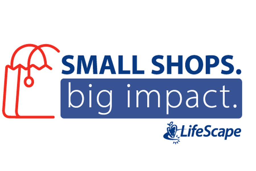 Shop small, support LifeScape May 1-10