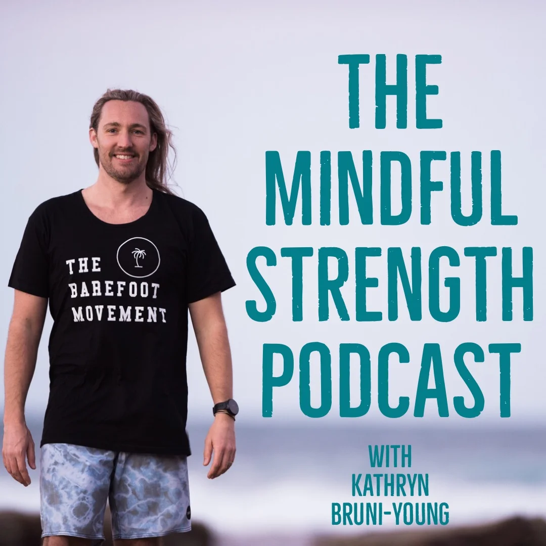 Mindful Strength Podcast featuring The Barefoot Podiatrist