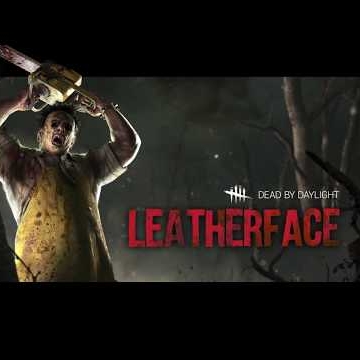 Dead by Daylight: Leatherface™