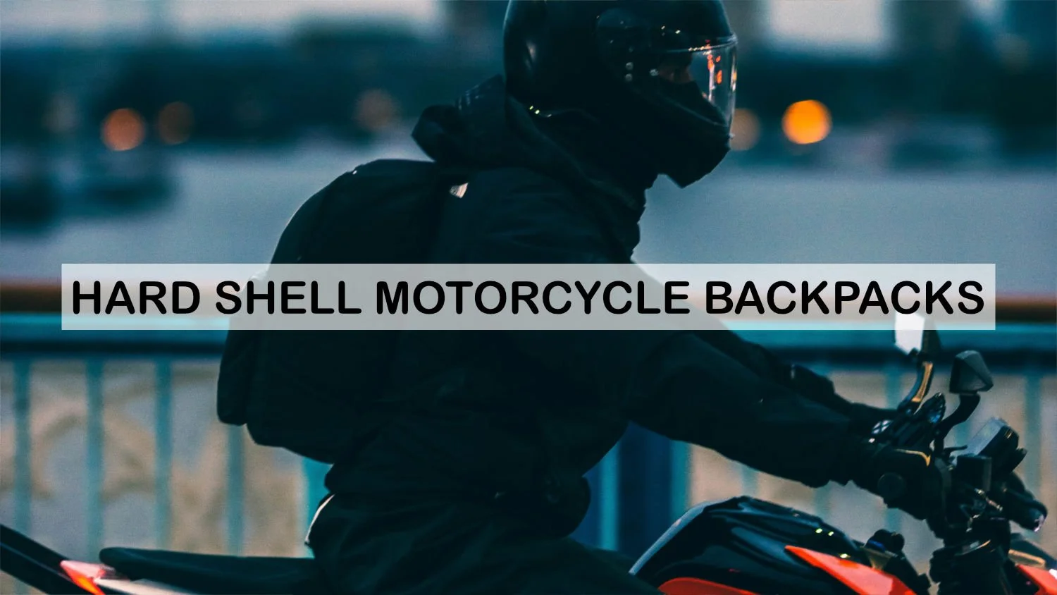 17 Best Hard Shell Backpacks for Laptop, Camera, Motorcycle Backpackies