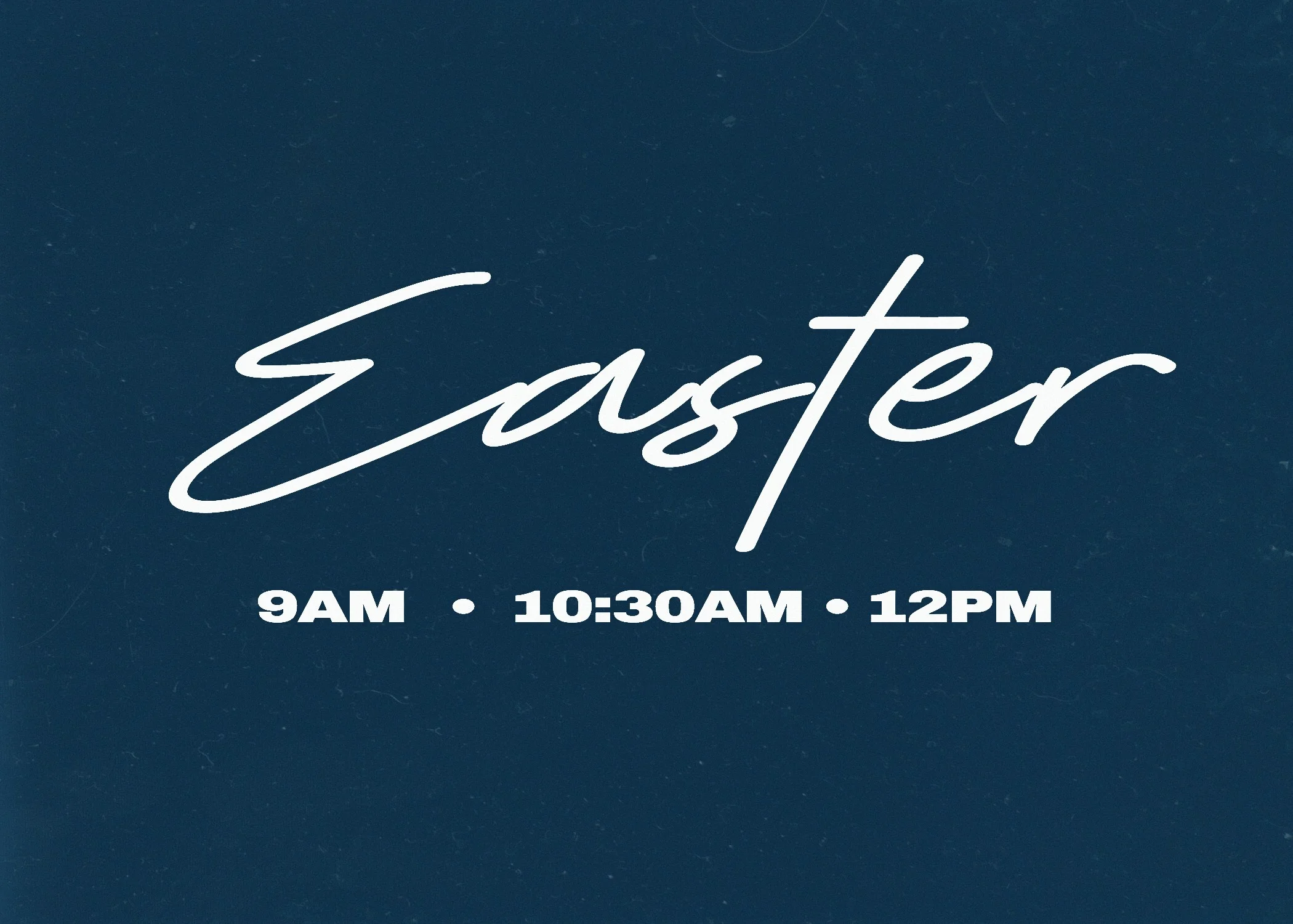 EASTER - **3 SERVICES**