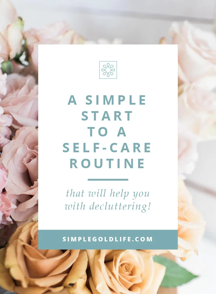 If you're interested in starting a self-care routine but get completely overwhelmed because it requires too much to-do, try these simple tips to start a self-care routine that will help you with decluttering! Practical ways to practice self care. Self-Care, Self Care Routine, Self Care Guide #selfcare