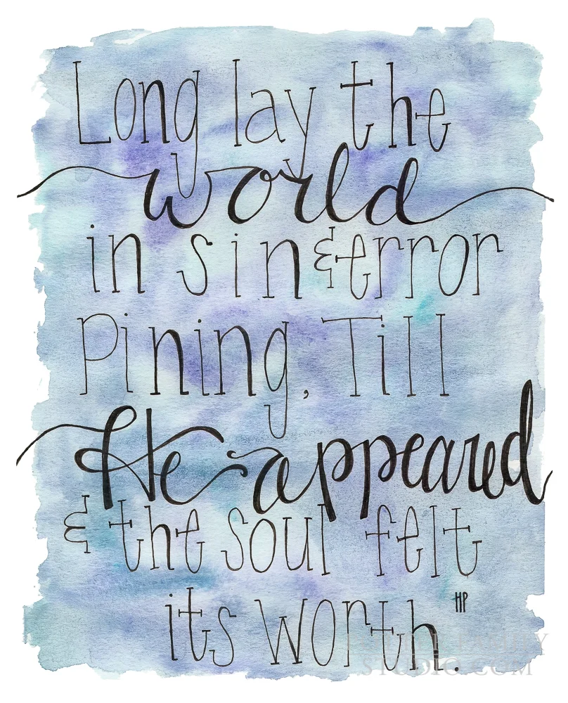 Long Lay The World...Til He Appeared & The Soul Felt Its Worth