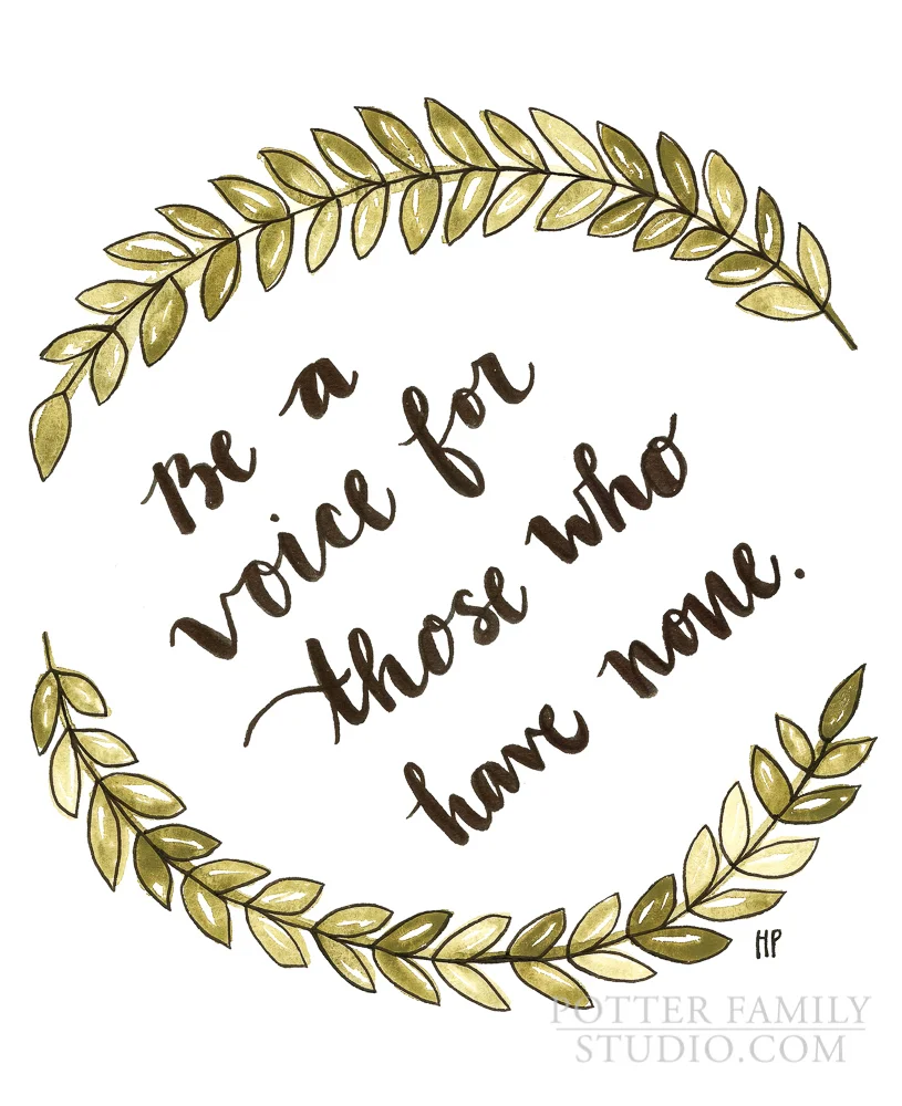 Be a Voice for Those Who Have None