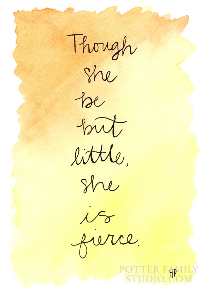 though she be but little she is fierce-Edit.jpg