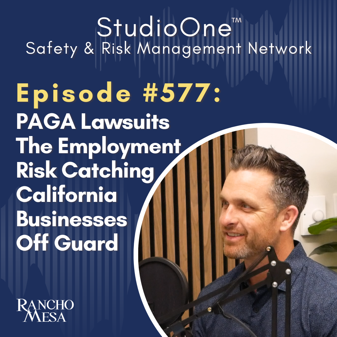 Ep. 577 PAGA Lawsuits: The Employment Risk Catching California Businesses Off Guard
