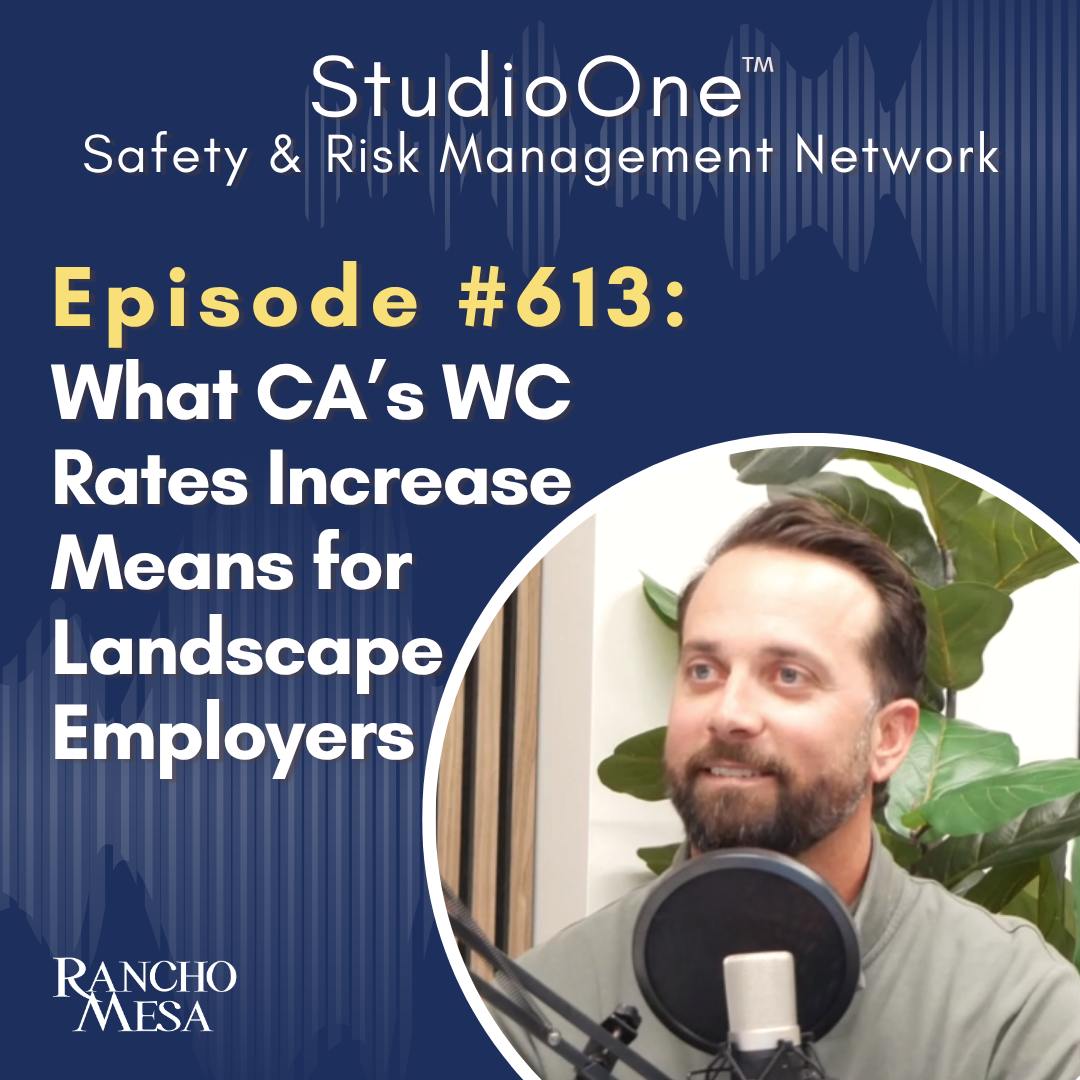 Ep. 613 California’s Workers Comp Rates Poised to Increase Again: What the 10.4 Proposal Means for Landscape Employers