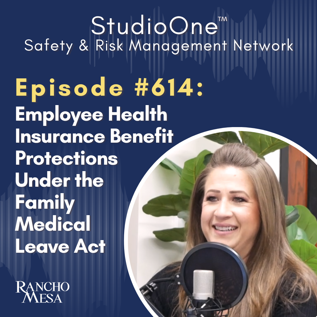 Ep. 614 Employee Health Insurance Benefit Protections under the Family and Medical Leave Act