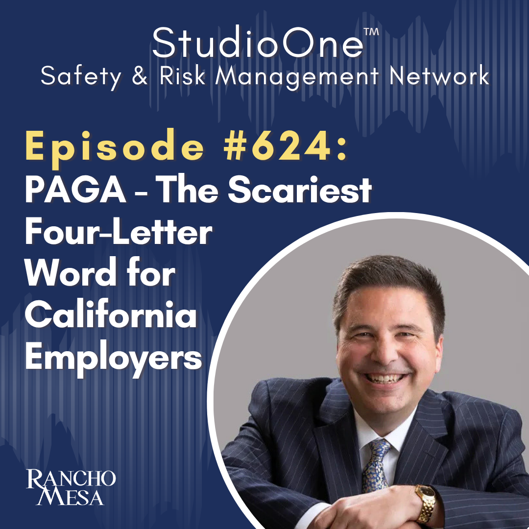 Ep. 624 PAGA: The Scariest Four-Letter Word for California Employers