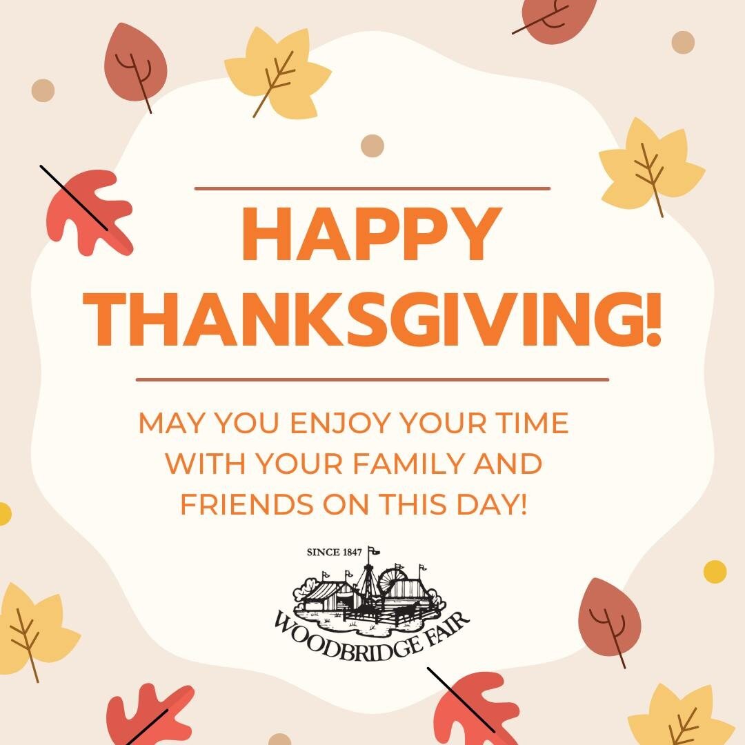 From all of us with the #WoodbridgeFair, we want to wish the community a very #HappyThanksgiving. May you enjoy your time with your family and friends on this day!
.
.
.
#2022WoodbridgeFair #175thWoodbridgeFair #Fair #FallFair #WoodbridgeFair #Woodbr