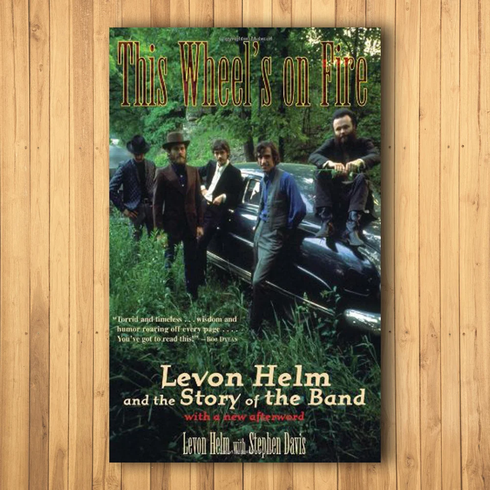 This Wheel's on Fire: Levon Helm and the Story of the Band (Book)
