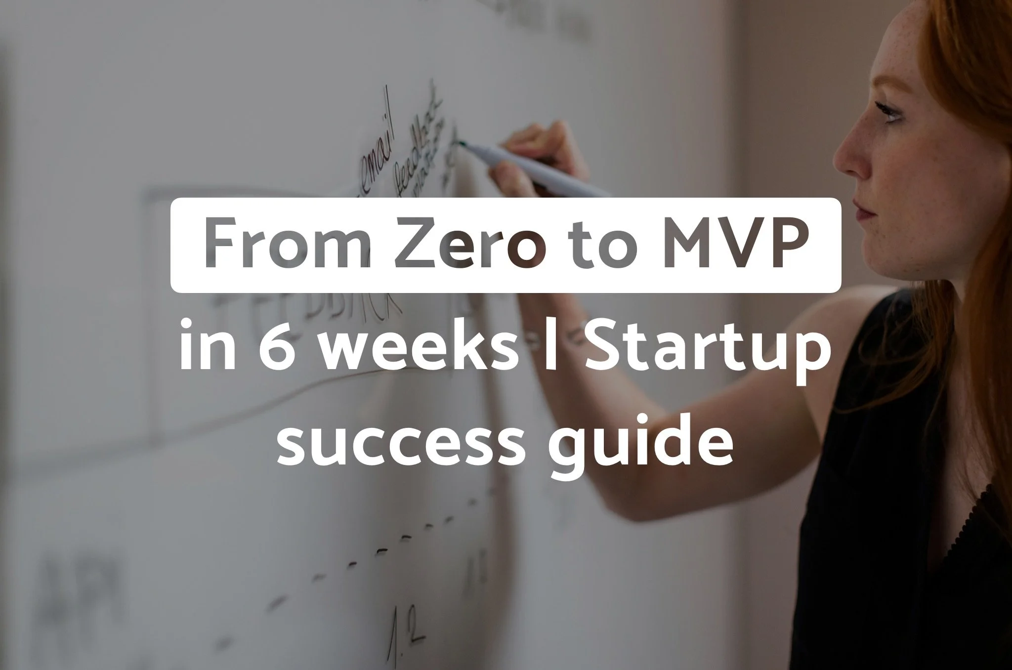 From Zero to MVP: 6 Weeks That Will Transform Your Startup