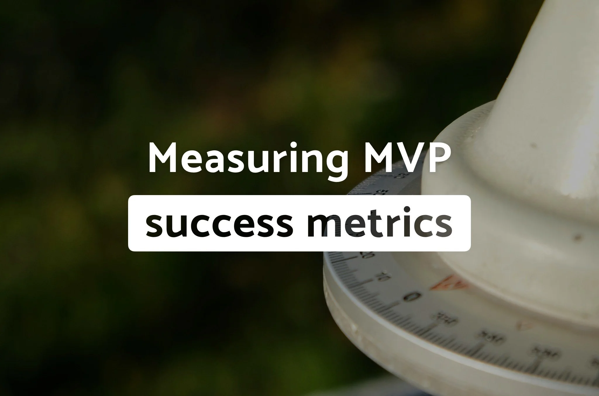 MVP Success Metrics: Measuring What Matters