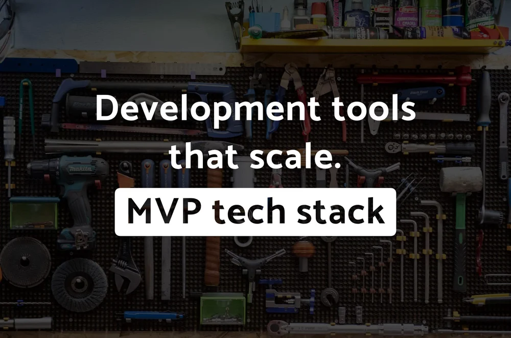 MVP Development Tools Guide | Scalable Tech Stack 2025 — molfar.io
