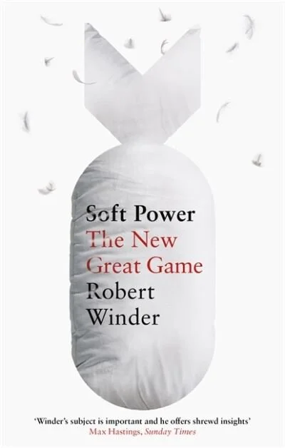 Soft Power: The New Great Game for Global Dominance