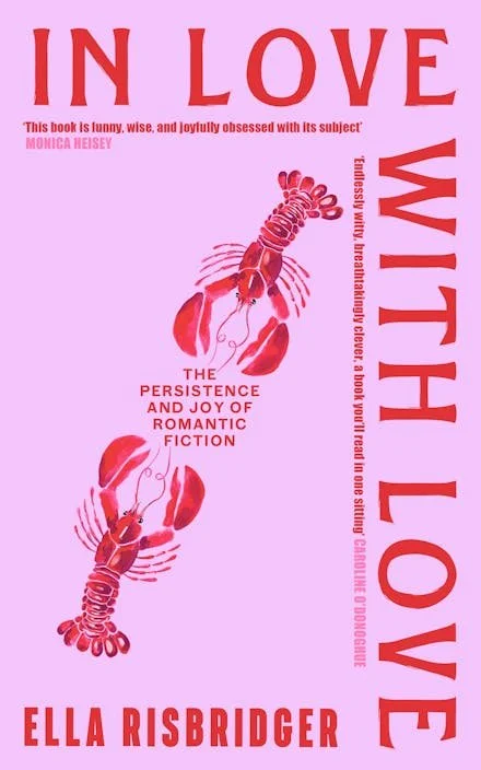 In Love with Love: The Persistence and Joy of Romantic Fiction 