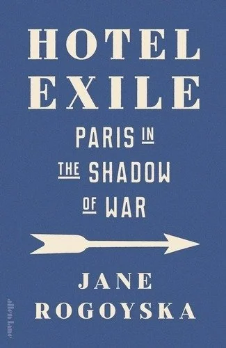Hotel Exile: Paris in the Shadow of War