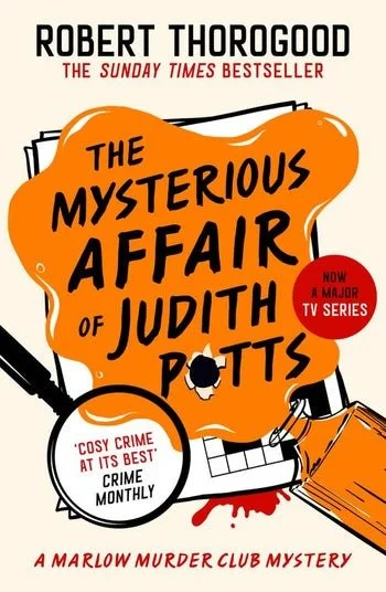 The Mysterious Affair Of Judith Potts (The Marlow Murder Club Mysteries, Book 5)