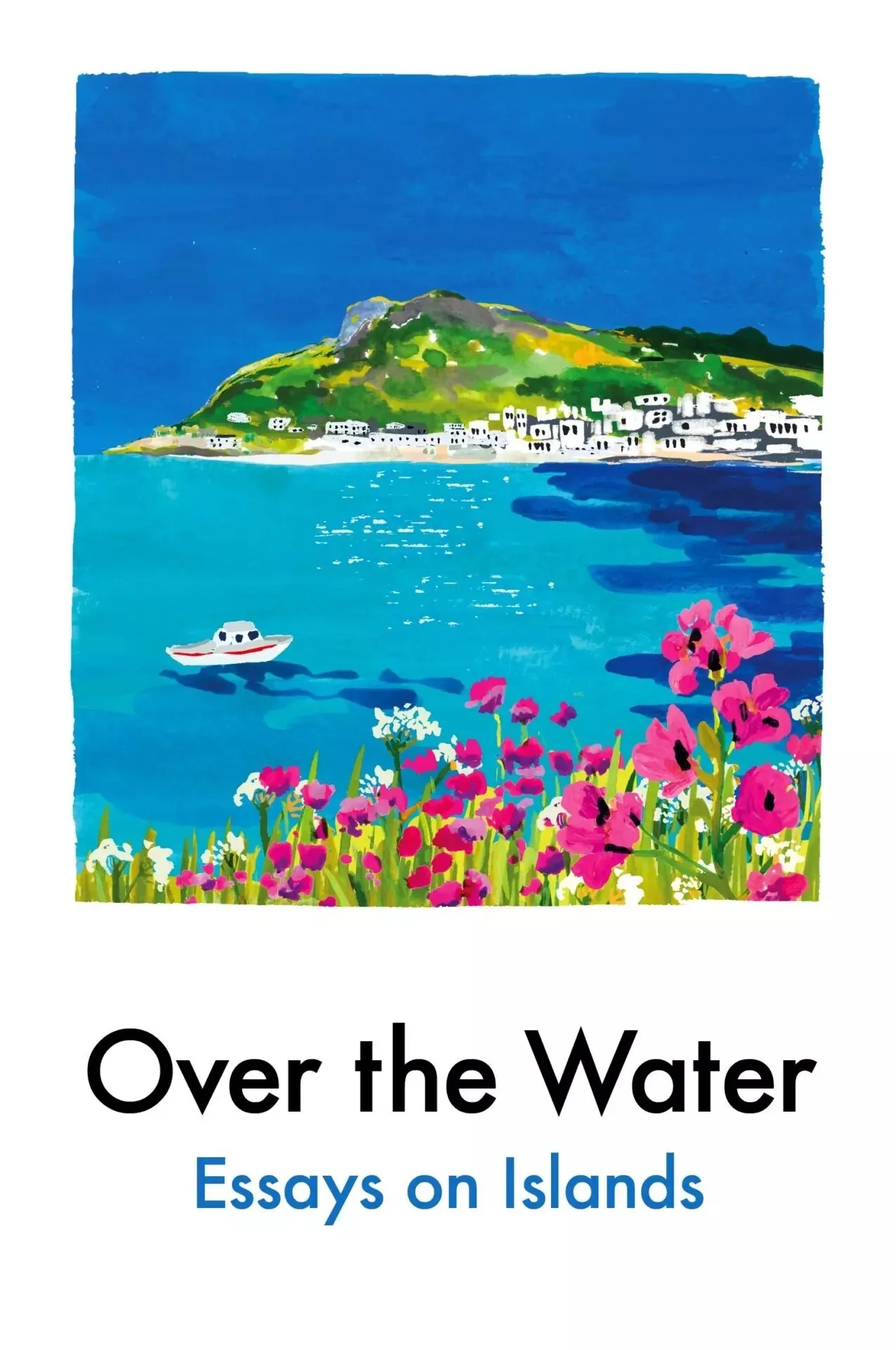 Over the Water: Essays on Islands