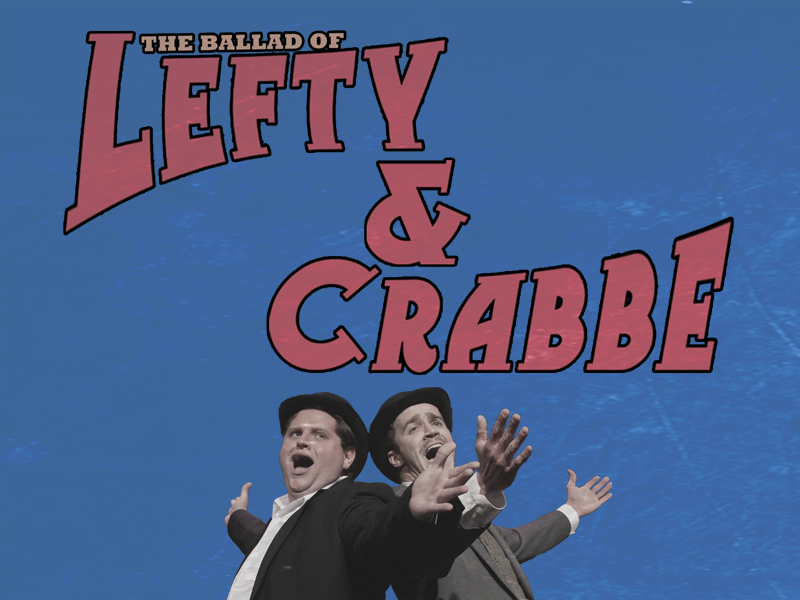 The Ballad of Lefty & Crabbe