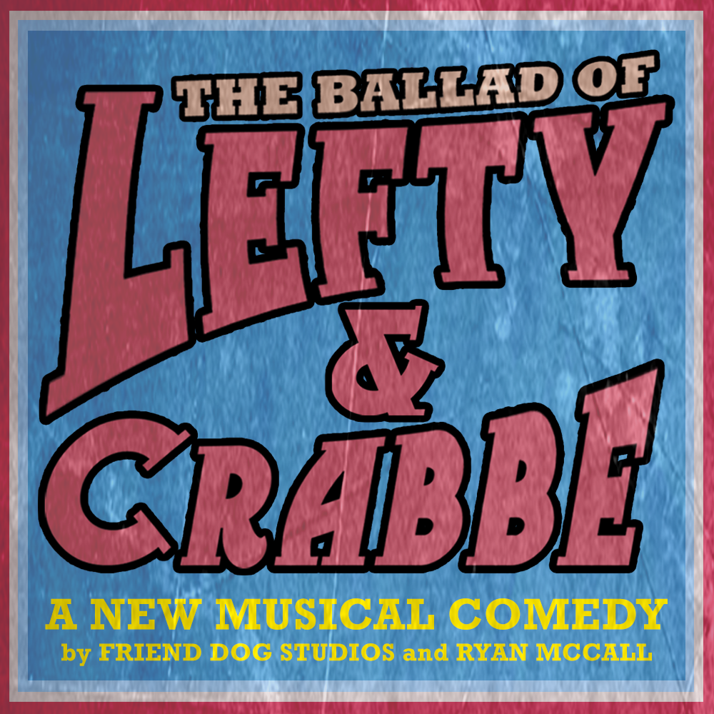 The Ballad of Lefty & Crabbe (Workshop)