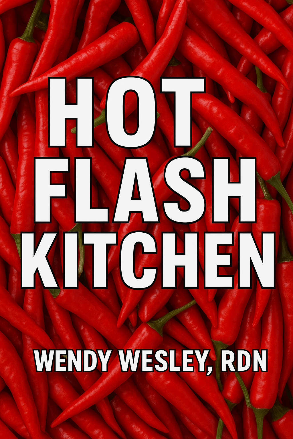      

 
   My menopause nutrition book, How Flash Kitchen, will be published this summer. Below is an excerpt from my introduction.     “I’m panicking, Wendy. The weight is coming on fast and I’m quickly outgrowing some favorite items in my closet l