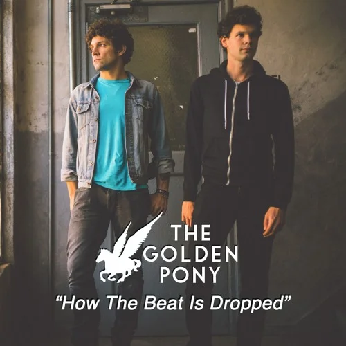 The-Golden-Pony-How-The-Beat-Is-Dropped.jpg