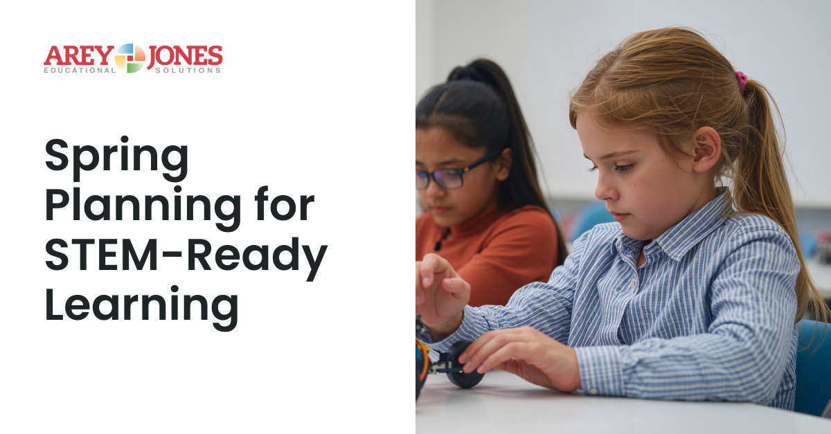 Spring Planning for STEM-Ready Learning — Arey Jones